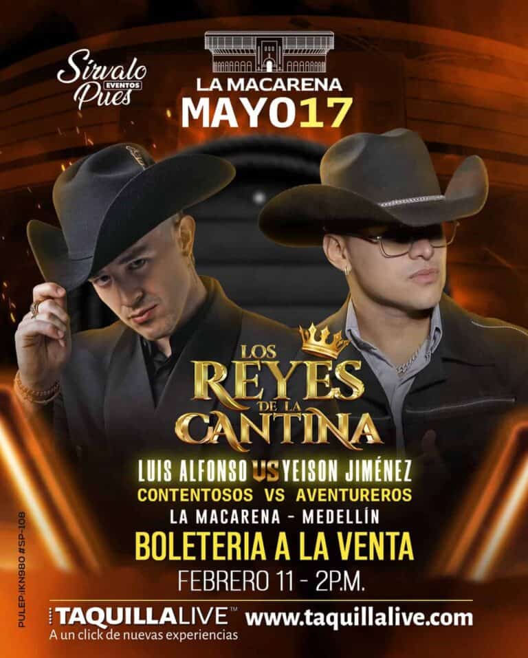 Amigo —- Los Reyes de la Cantina, evento en La Macarena, Medellín, con Luis Alfonso y US Yeison Jiménez, shows de música ranchera y banda, venta de boletas, fecha 17 de mayo a las 2 p.m., entradas en taquilla y online.