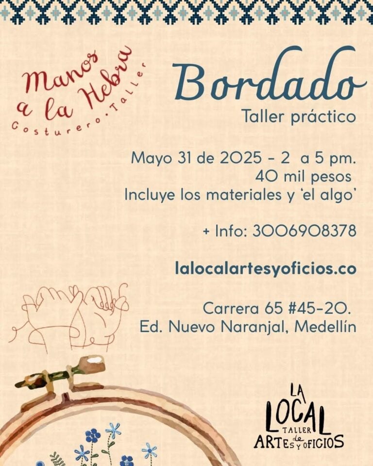 Taller de bordado práctico en Medellín incorporando técnicas tradicionales, materiales incluidos, y dirigido por expertos en arte y oficios en un espacio creativo y cultural.