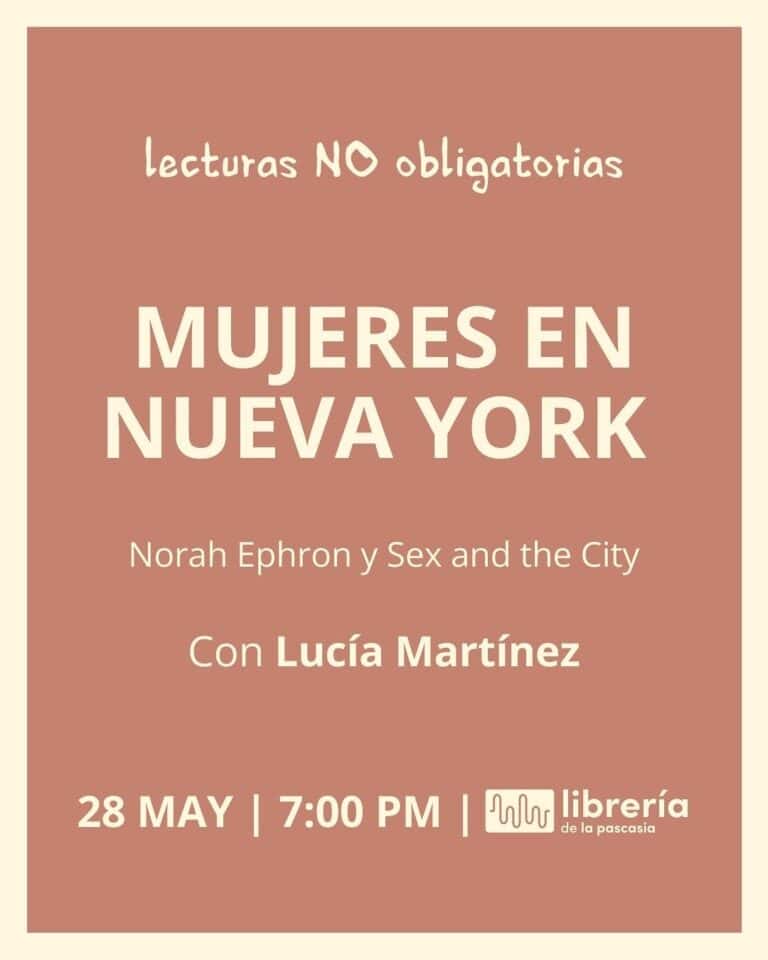 Lectura no obligatoria evento literario Mujeres en Nueva York con Norah Ephron y Sex and the City con Lucía Martínez en la librería de la pascacia optimización SEO.