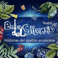 Innovador cartel del evento "Barrera del Silencio" en Teatro, que presenta historias del pueblo en escena, rodeado de elementos naturales y verdes, ideal para promover cultura y conciencia social.