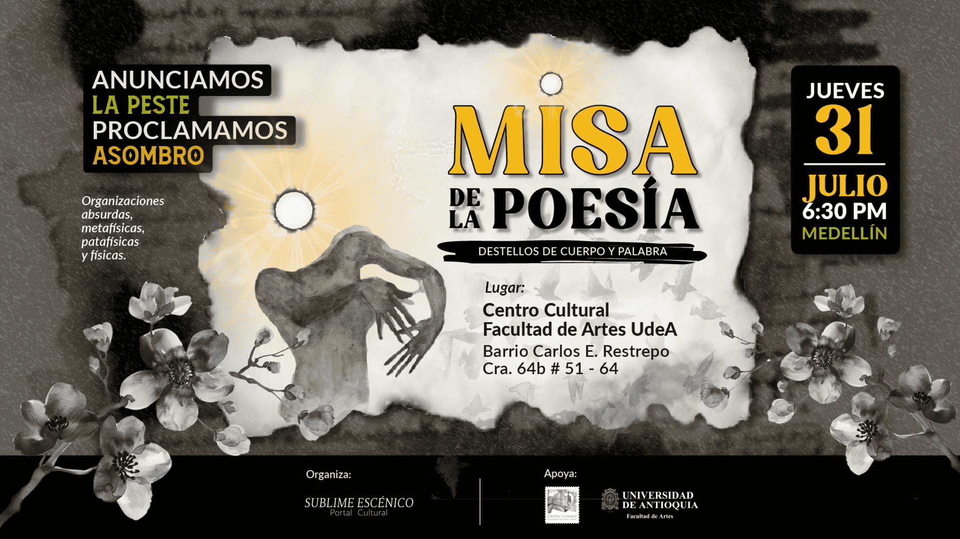 Misa de la poesía en Medellín, evento cultural con organizadores que anuncian la peste y proclamando asombro, en el Centro Cultural Facultad de Artes UdeA, con poesía y arte en vivo, jueves 31 de julio a las 6:30 PM.