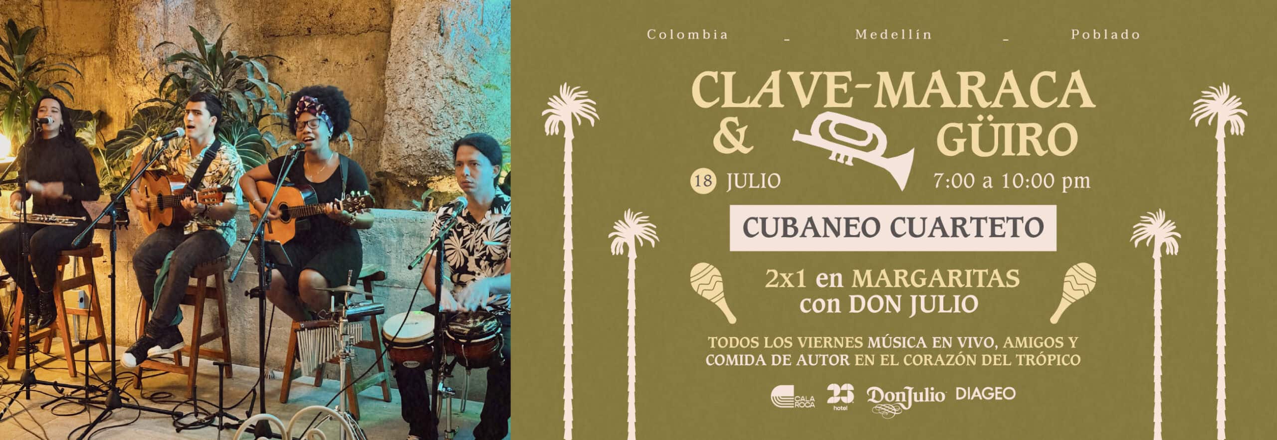 Clave-Marca & Guiro musical evento en Medellín, música en vivo y comida de autor en el corazón del Trópico, toda la noche en el Cubaneo Cuarteto con Don Julio, promoción 2x1 en Margaritas.