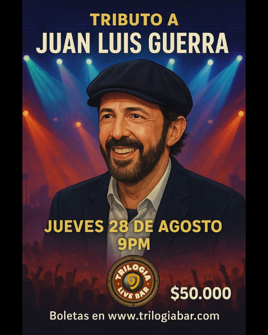 Juan Luis Guerra tributo en concierto en Bogotá, presentado en Trilogía Live Bar, evento especial el 28 de agosto a las 9 pm, entradas disponibles en www.trilogibar.com, precio de entrada $50.000.