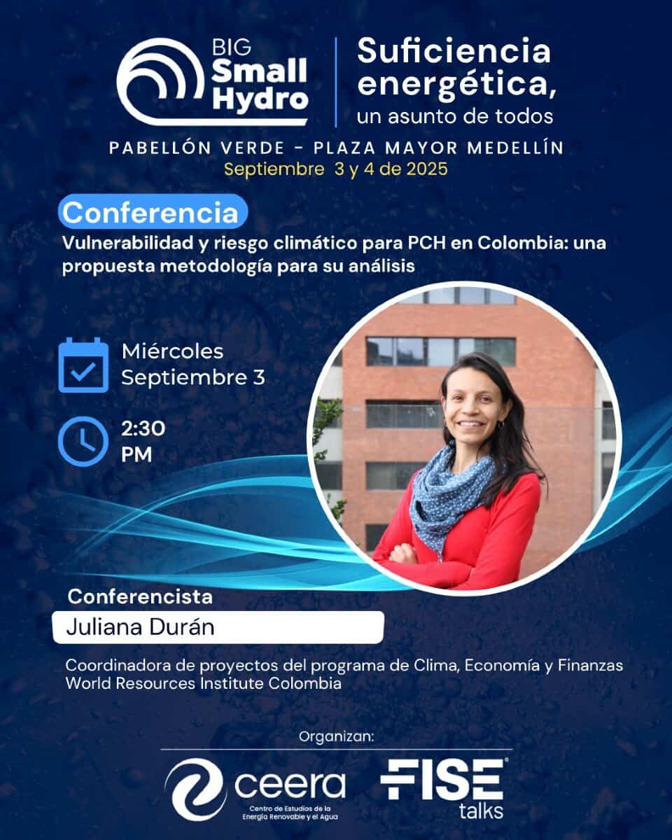 Vinculación de conferencia sobre vulnerabilidad y riesgo climático para PCH en Colombia, presentada por Juliana Durán en evento de energía y sostenibilidad en Medellín 2025.