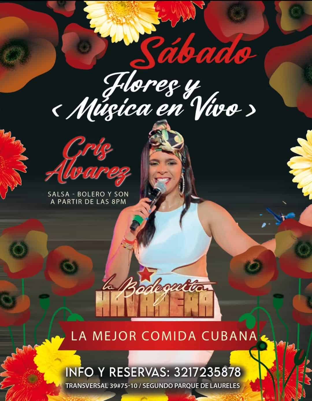 Flores y música en vivo para sábado en La Bodeguita de Arriaga con Cris Alvarez, salsa, bolero y son desde las 8 pm, en un ambiente festivo con comida cubana tradicional, reservaciones disponibles.