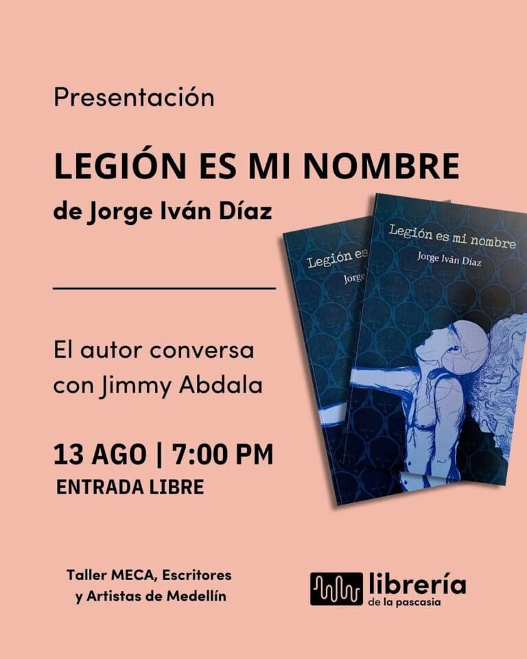 Presentación del libro "Legión es mi nombre" de Jorge Iván Díaz en la librería de la pascacia, con conversación del autor junto a Jimmy Abdala, evento cultural en Medellín, entrada libre, taller de escritores y artistas.
