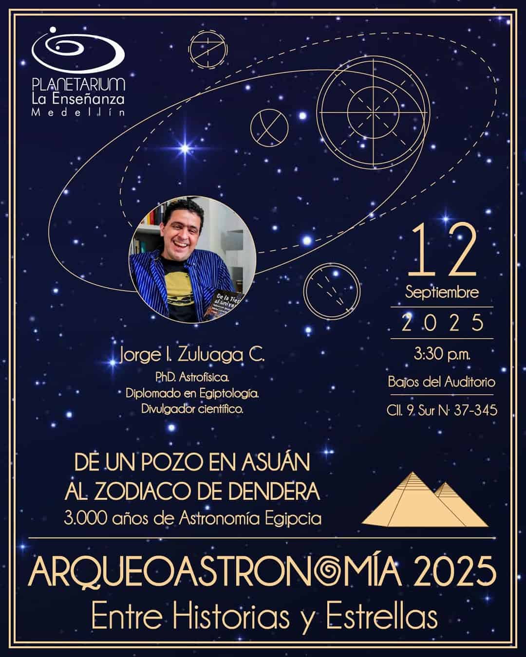 "Invitación a conferencia de arqueoastronomía 2025 con experto en astronomía y cultura egipcia, Jorge Zuluaga. Evento en Medellín, fecha, hora y sede detallados.".