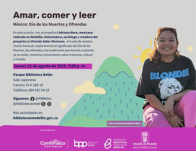 Amar, comer y leer en el Día de los Muertos en Medellín, evento cultural con Adriana Mora, historiadora y socióloga, en la Biblioteca Belén, promoviendo tradiciones mexicanas en Colombia.