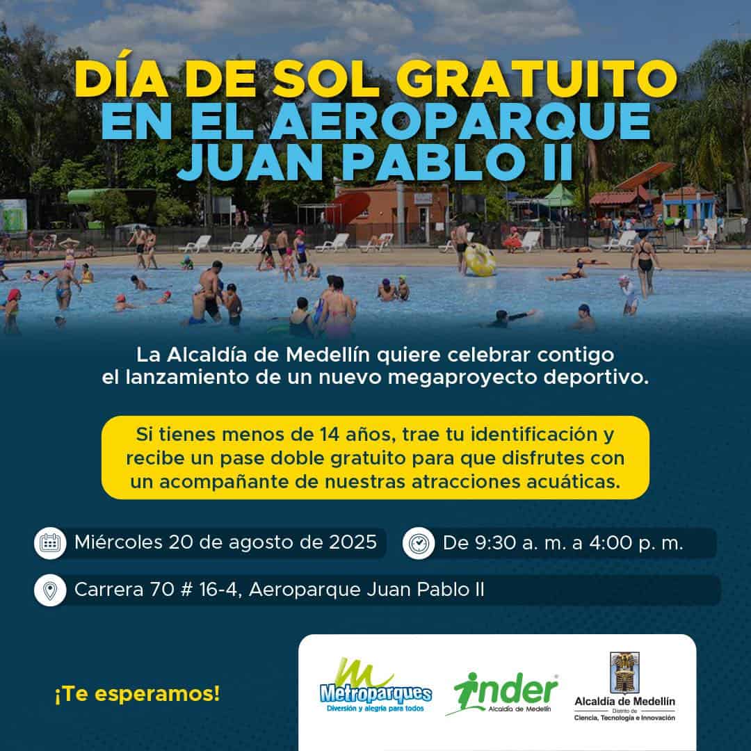 Día de sol gratis en el Aeroparque Juan Pablo II, evento acuático con atracciones y piscina pública en Medellín. Ideal para menores de 14 años, con pase doble gratuito y diversión familiar.