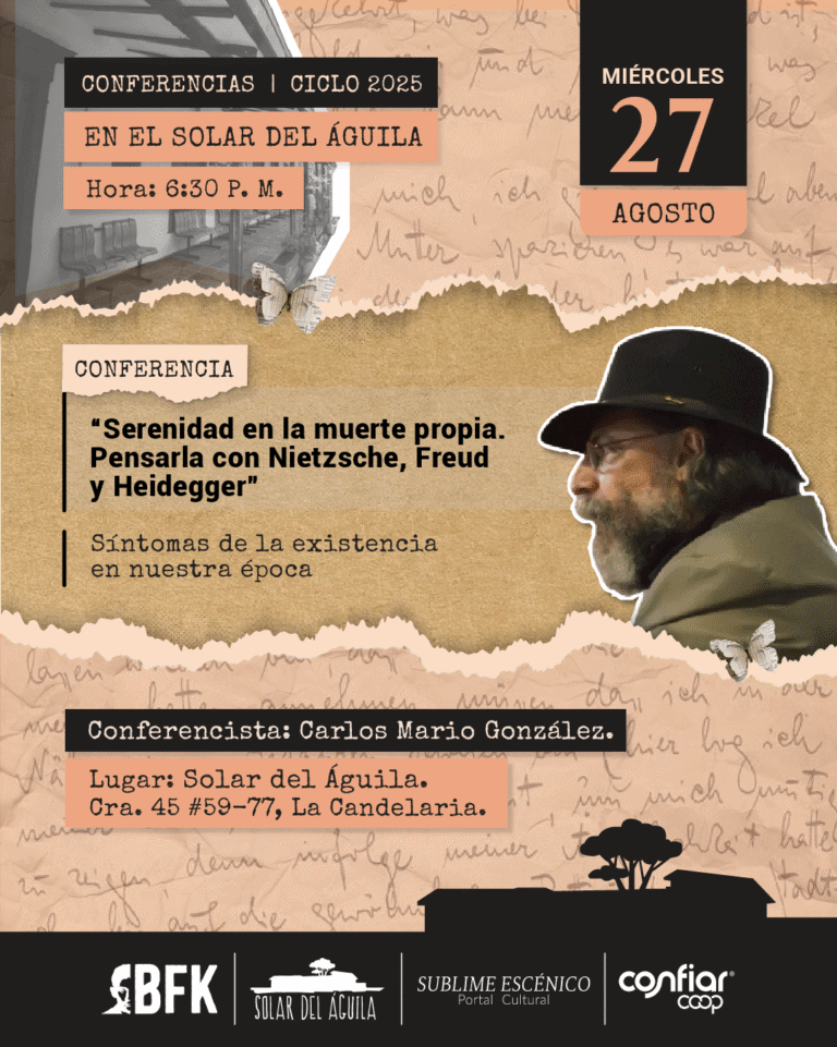 Serenidad en la muerte propia, conferencia en Solar del Águila. Explora la existencia en nuestra época con Carlos Mario González el 27 de agosto a las 6:30 p.m. en La Candelaria.