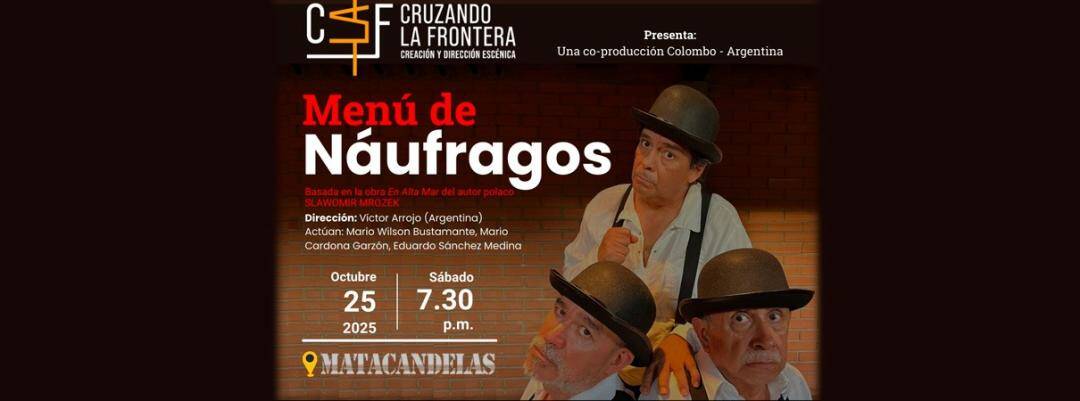 Menú de náufragos obra de cruzando la frontera teatro en colombia evento teatral en matacandelas.