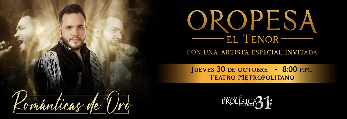 Concierto de Oropesa El Tenor, invitado especial, en el Teatro Metropolitano, evento romántico con artista reconocido, fecha 30 de octubre, promoción de música clásica y ópera en Medellín, Antioquia.