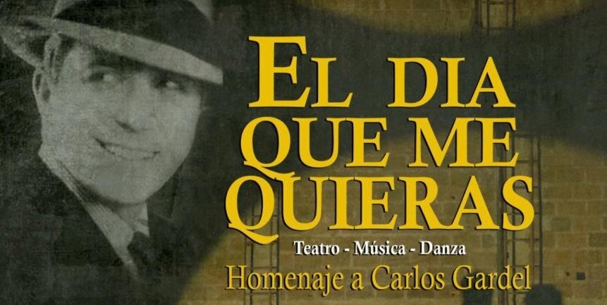 El día que me quieras homenaje a Carlos Gardel en teatro, música y danza, evento cultural en eventos de homenaje en honor a legendario cantante de tango.