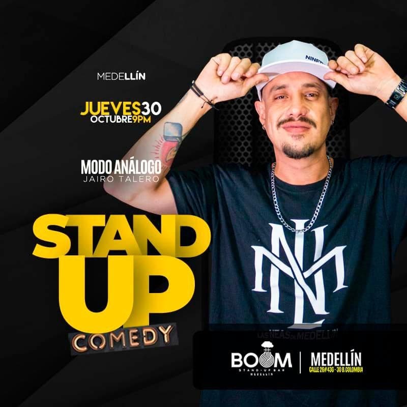 Stand up comedy en Medellín con Jairo Talero, evento en modalidad analógica, presentado por Boom Stand Up Comedy, evento único y divertido en la noche del jueves 30 de octubre a las 9 p.m.