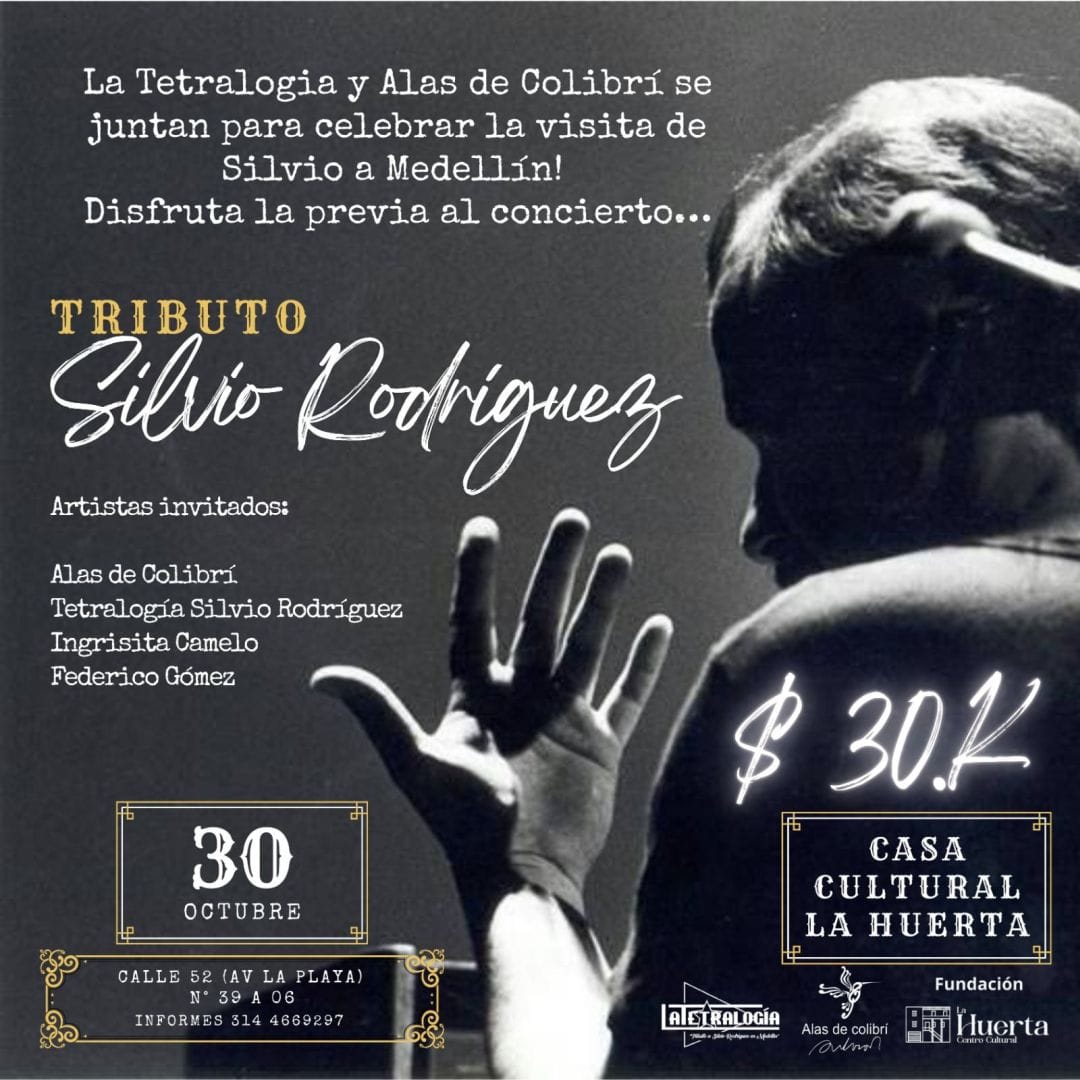 Tributo Silvio Rodríguez, concierto en Casa Cultural La Huerta con artistas invitados, en Medellín. Entrada $30, fecha 30 de octubre, evento cultural, música en vivo, homenaje a Silvio Rodríguez en un evento de arte y cultura.