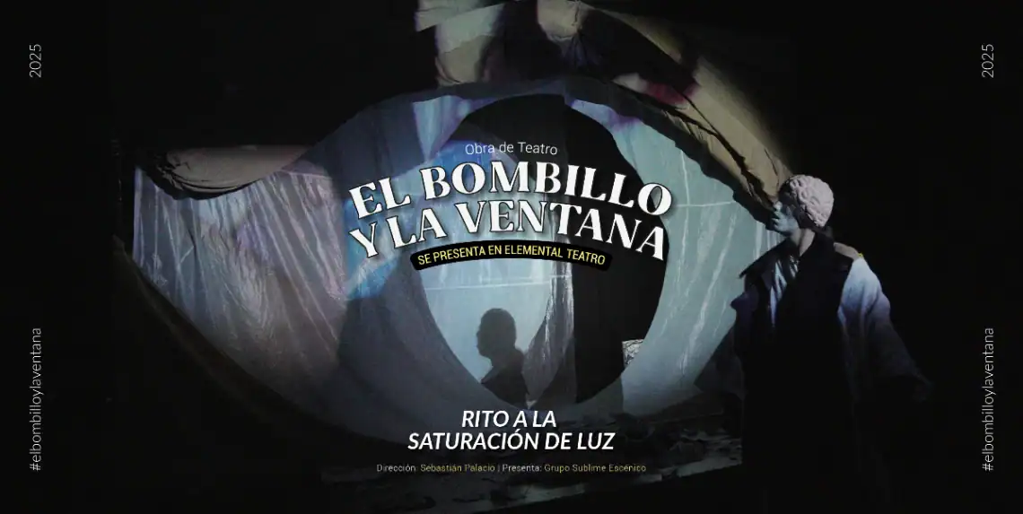 El bombillo y la ventana obra de teatro en Elemental Teatro, presentación con temática de saturación de luz, dirigida por Sebastián Palacio y protagonizada por grupo sublime escénico en un escenario oscuro y teatral.
