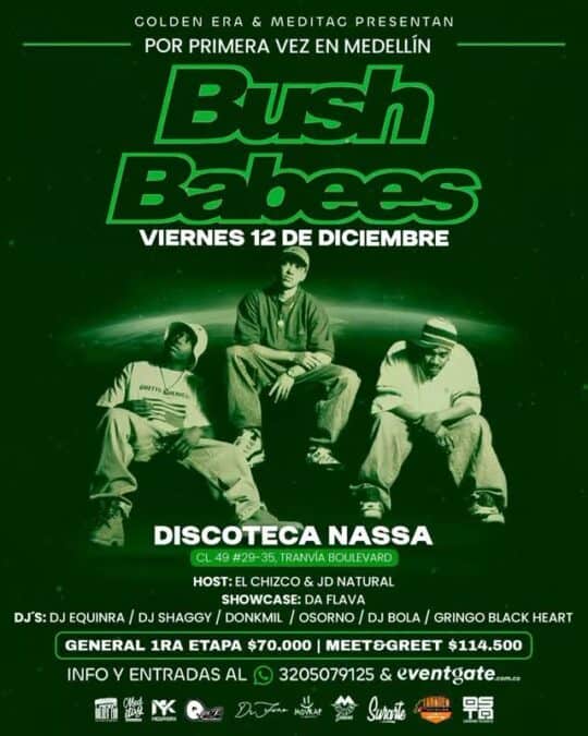 Bush Babees concierto Medellín, evento de música reggae y hip-hop en Discoteca Nassa presentado por Golden Era & Meditagr, con DJs en vivo, meet & greet y tarifas especiales para primera etapa.