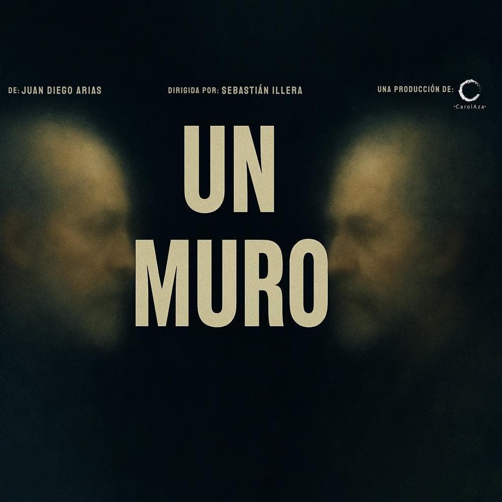 Un Muro  De Juan Diego Arias   Direccion De Sebastian Illera