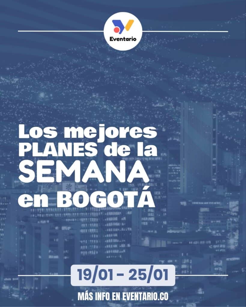 Imagen que promociona los mejores planes semanales en Bogotá.