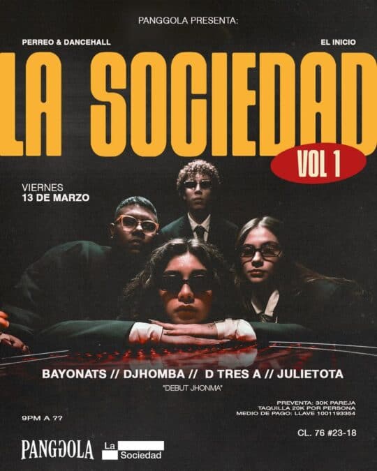 Espectáculo musical "La Sociedad Vol. 1" presentado por Panggola, con artistas como Perreo & Dancehall, Bayonats, DJ Homba, D TRES y Julietota, el viernes 13 de marzo.