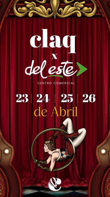 Espectáculo de circo "Clag del Este" en el Centro Comercial del 23 al 26 de abril, con actuaciones de acróbatas, payasos y artistas circenses en un evento familiar y entretenido.