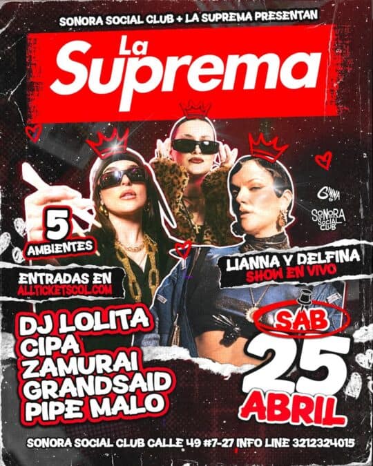 Evento en Sonora Social Club con La Suprema, DJ Lolita, Cipá, Zamurai, Grandsaid y Pipe Malo, el 25 de abril. Entrada en alitticketsonora.com, show en vivo y ambiente exclusivo.