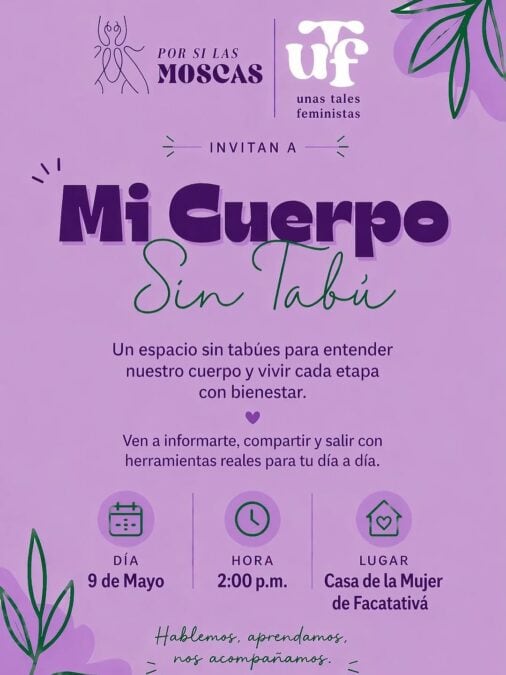 Evento de sensibilización "Mi Cuerpo Sin Tabú" organizado por Por Si Las Moscas y UF, dirigido a mujeres para promover la comprensión y aceptación del cuerpo, con actividades informativas y de apoyo.
