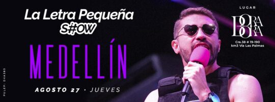 LA LETRA PEQUENA SHOW EN BORA BORA MEDELLIN - Image 8498